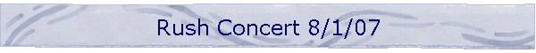 Rush Concert 8/1/07
